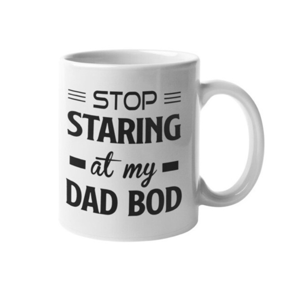 11oz Ceramic Mug “Stop Staring at My Dad Bod” - Picture 1 of 2
